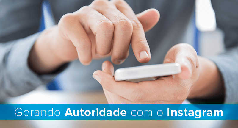 Autoridade com o Instagram